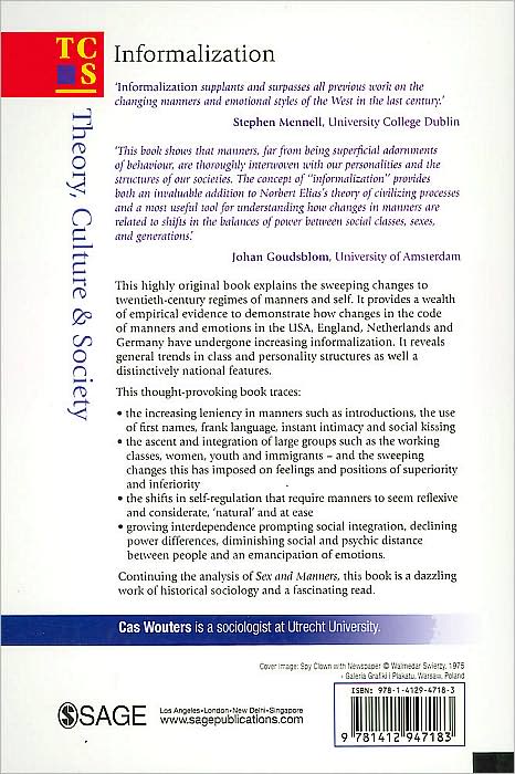 Informalization: Manners and Emotions Since 1890 [Theory, Culture and Society Series]
