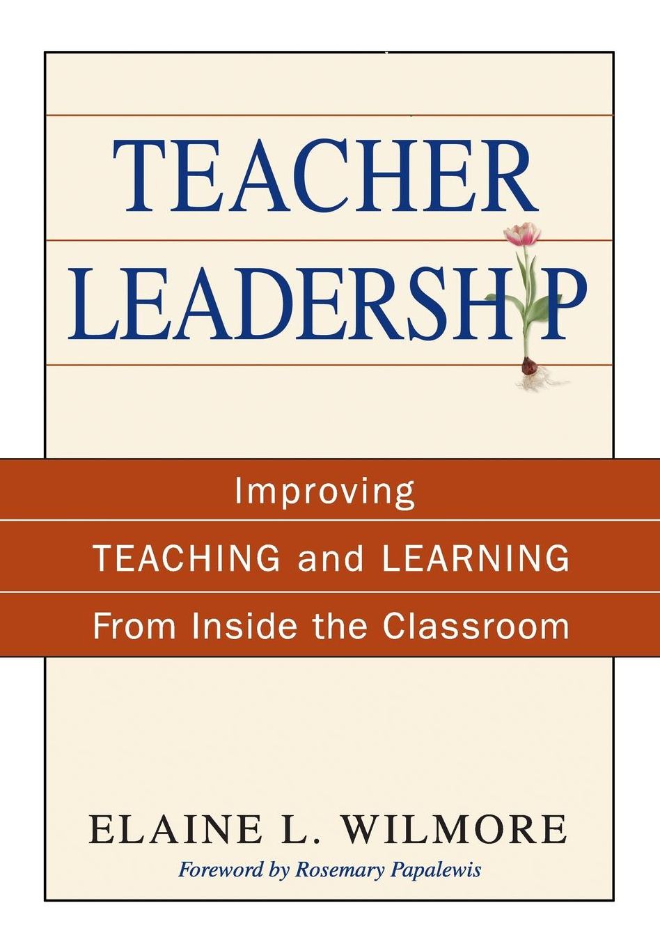Teacher Leadership: Improving Teaching and Learning From Inside the Classroom
