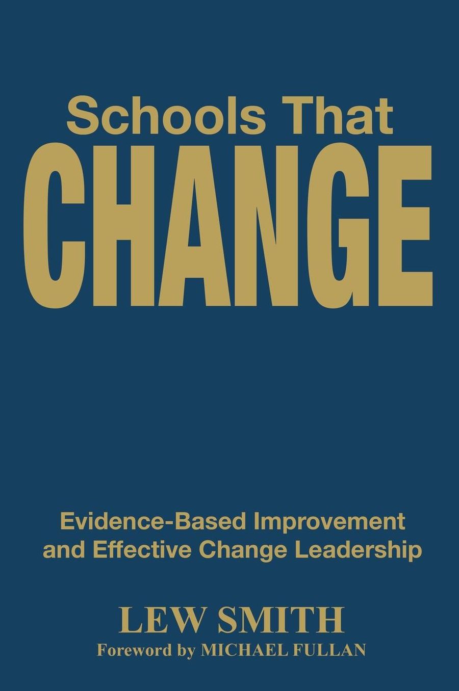 Schools That Change: Evidence-Based Improvement and Effective Change Leadership