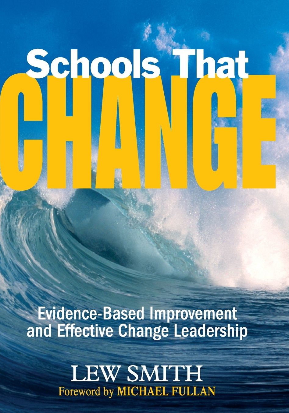 Schools That Change: Evidence-Based Improvement and Effective Change Leadership