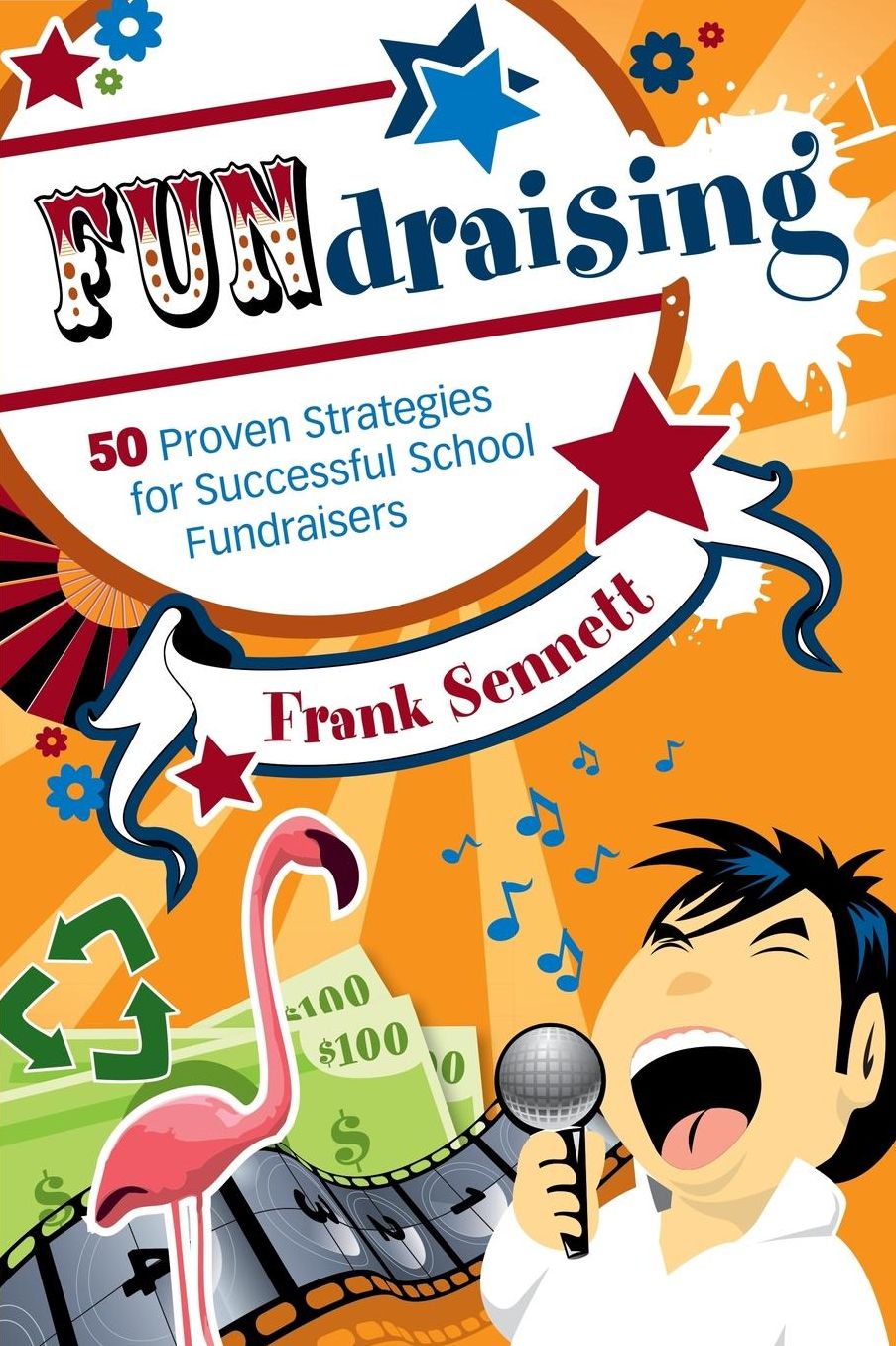 FUNdraising: 50 Proven Strategies for Successful School Fundraisers