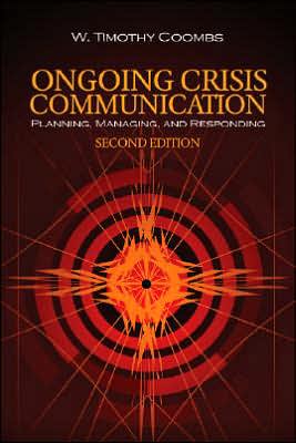 Ongoing Crisis Communication: Planning, Managing, and Responding