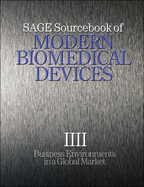 SAGE Sourcebook of Modern Biomedical Devices: Business Environments in a Global Market