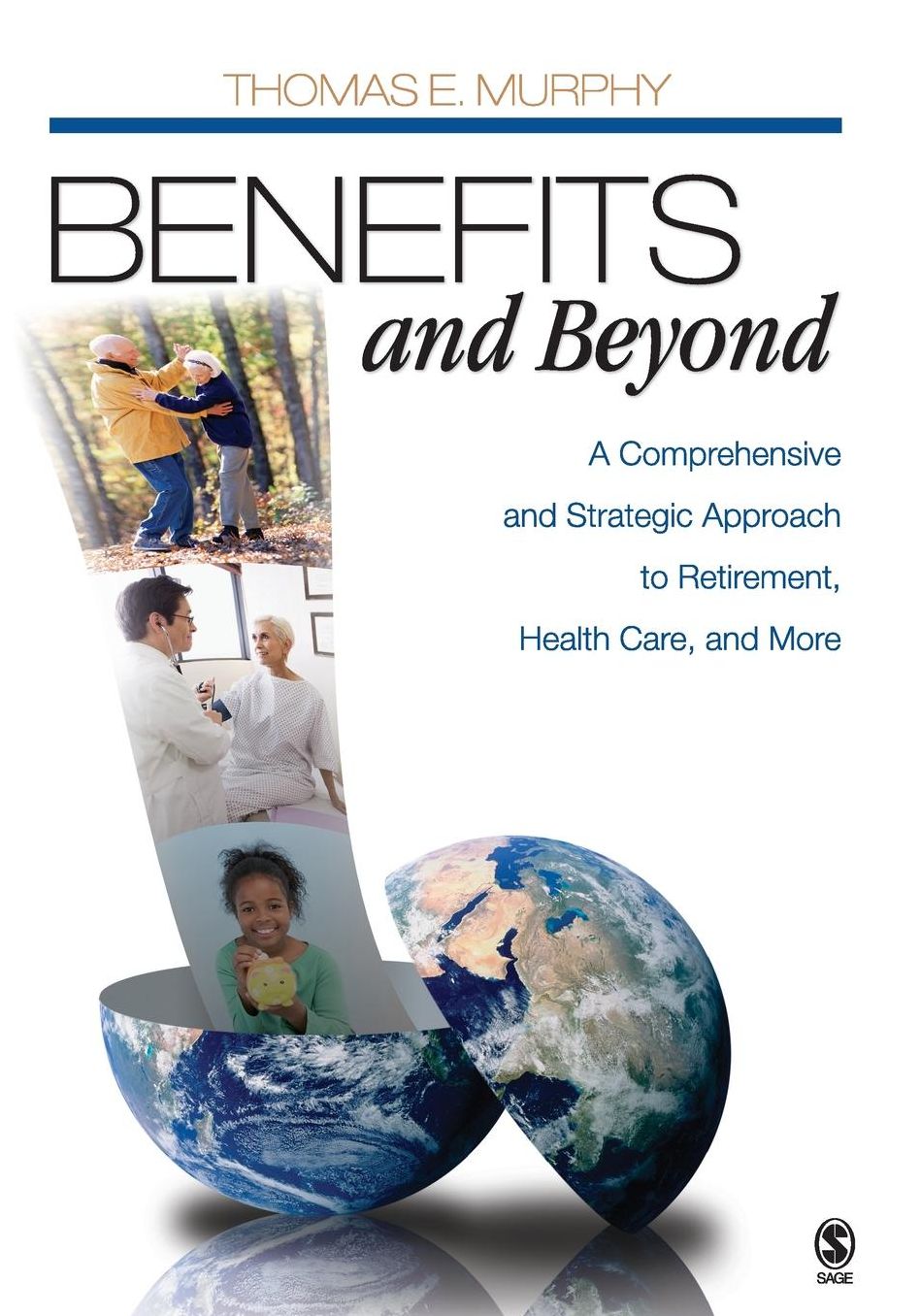 Benefits and Beyond: A Comprehensive and Strategic Approach to Retirement, Health Care, and More
