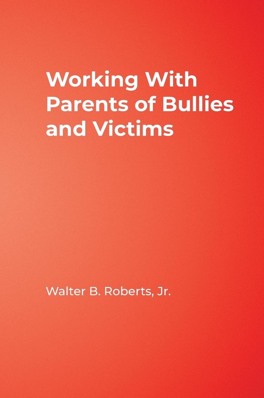 Working With Parents of Bullies and Victims