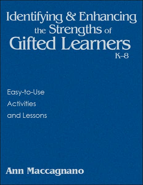 Identifying and Enhancing the Strengths of Gifted Learners, K-8: Easy-to-Use Activities and Lesson