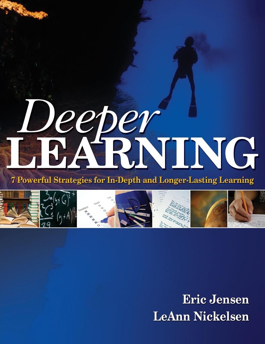 Deeper Learning: 7 Powerful Strategies for In-Depth and Longer-Lasting Learning