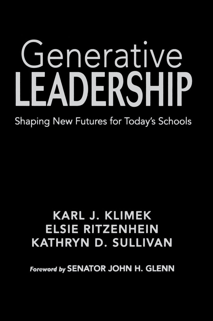 Generative Leadership: Shaping New Futures for Today's Schools