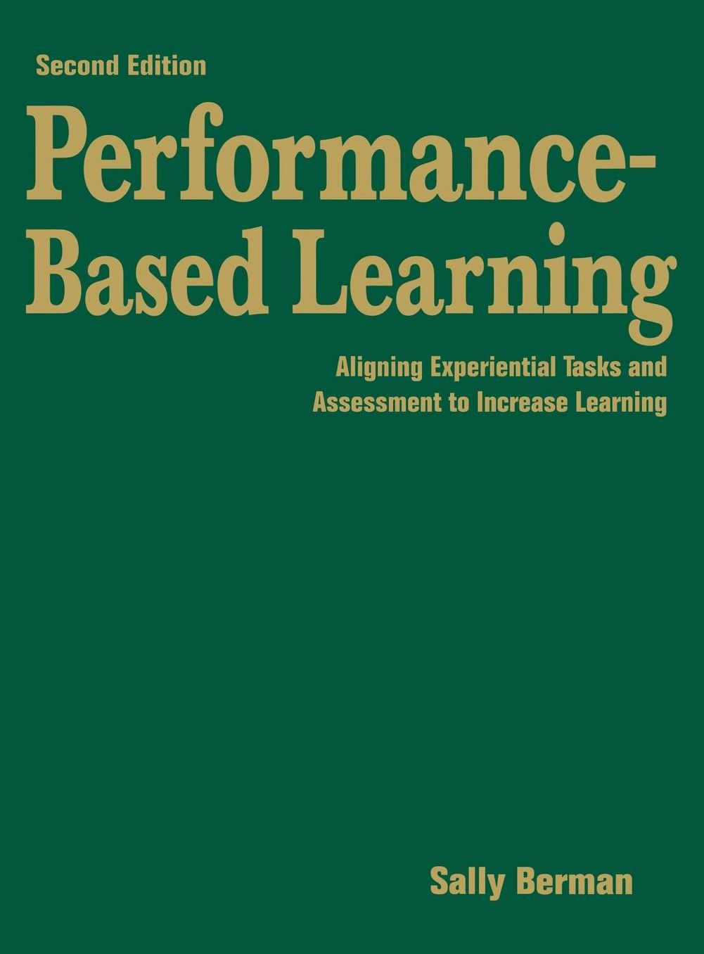Performance-Based Learning: Aligning Experiential Tasks and Assessment to Increase Learning