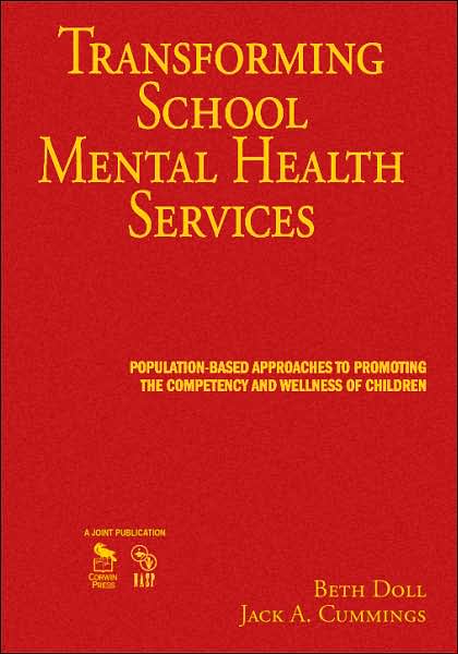 Transforming School Mental Health Services: Population-Based Approaches to Promoting the Competency and Wellness of Children
