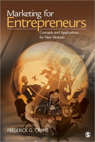 Marketing for Entrepreneurs: Concepts and Applications for New Ventures