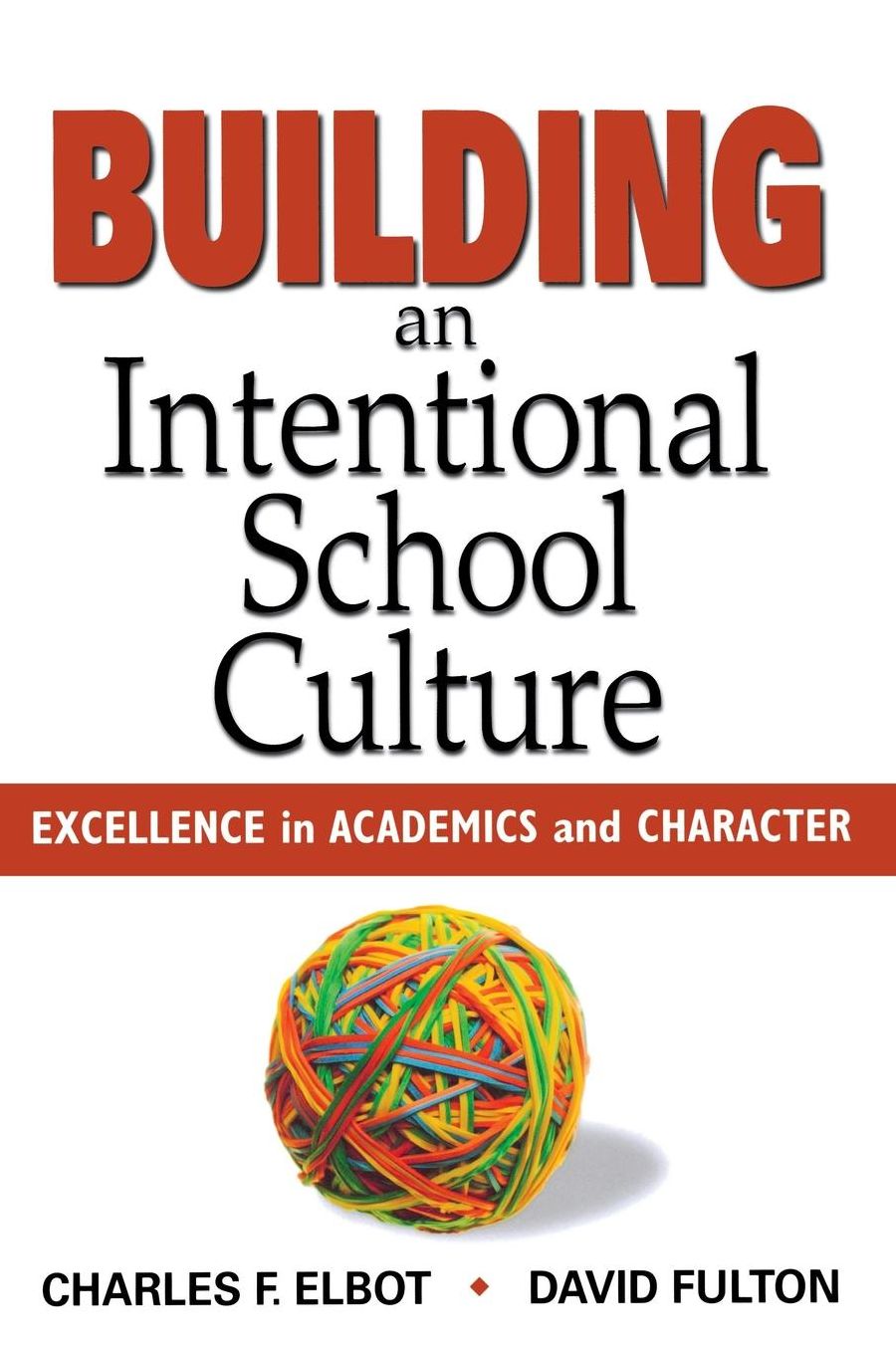 Building an Intentional School Culture: Excellence in Academics and Character