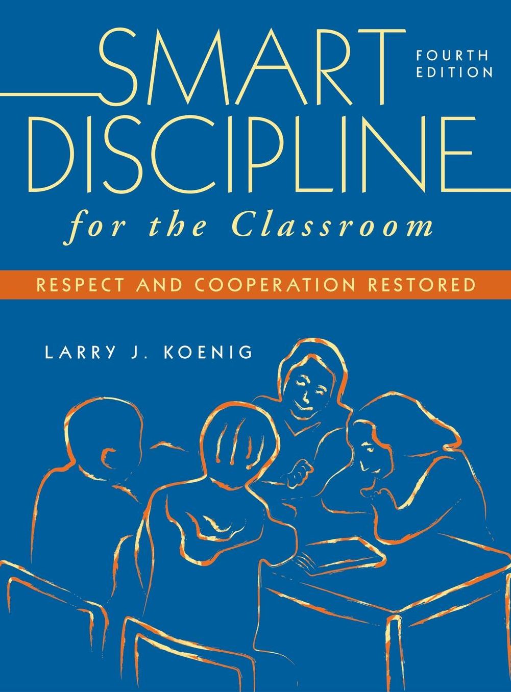 Smart Discipline for the Classroom: Respect and Cooperation Restored