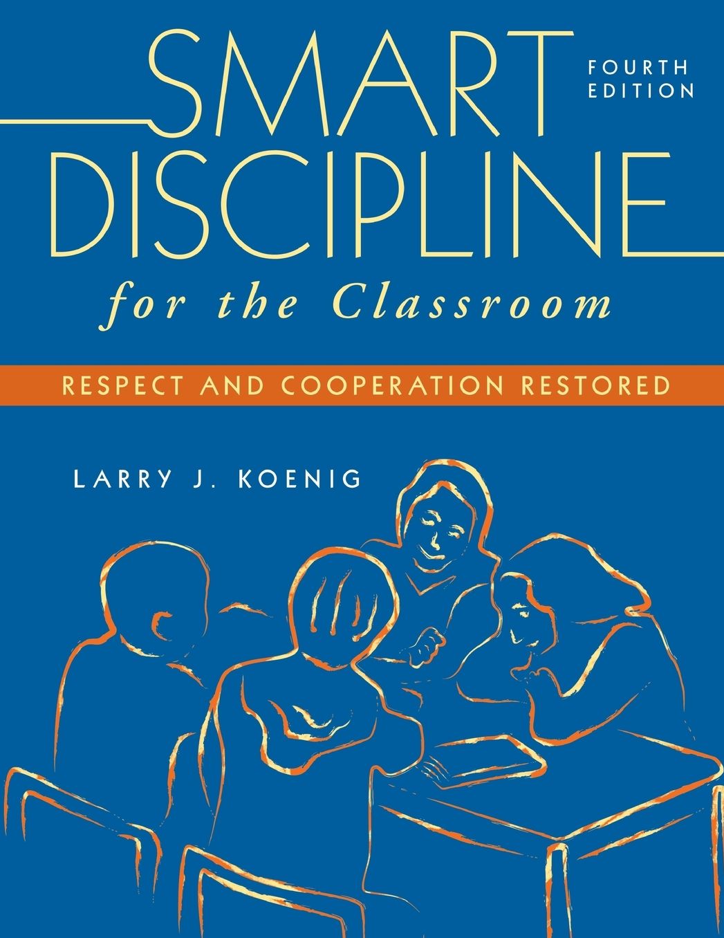 Smart Discipline for the Classroom: Respect and Cooperation Restored