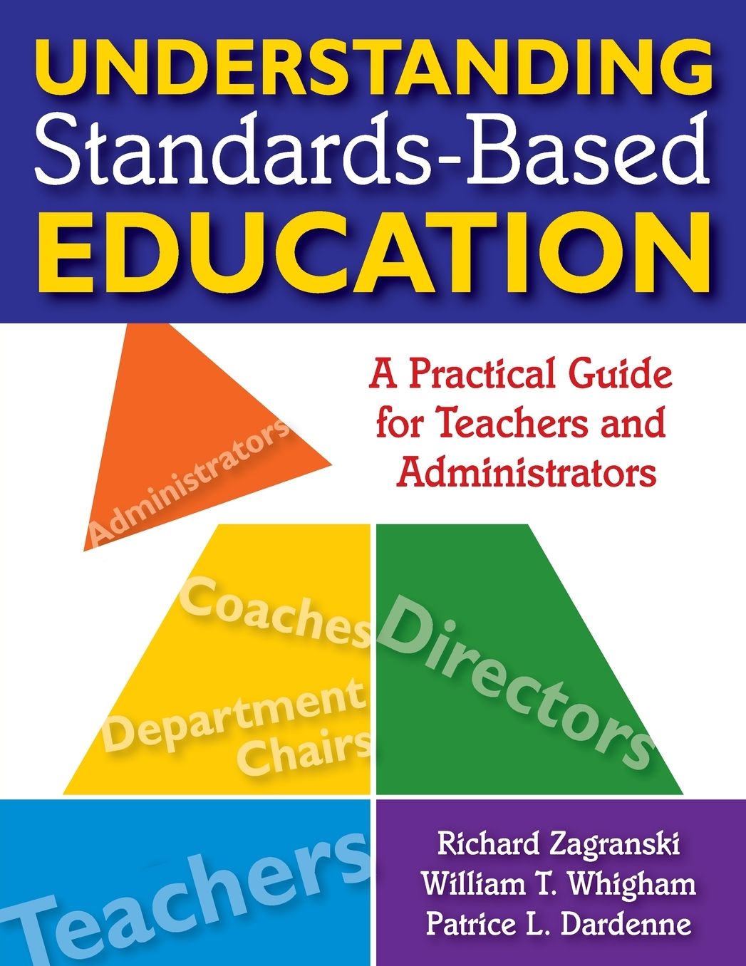 Understanding Standards-Based Education: A Practical Guide for Teachers and Administrators