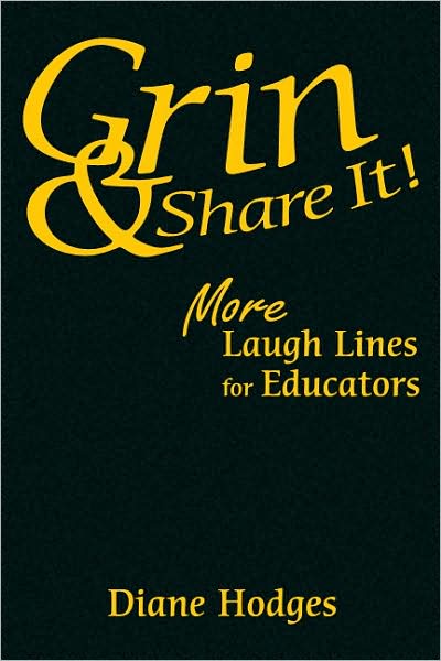 Grin & Share It!: More Laugh Lines for Educators