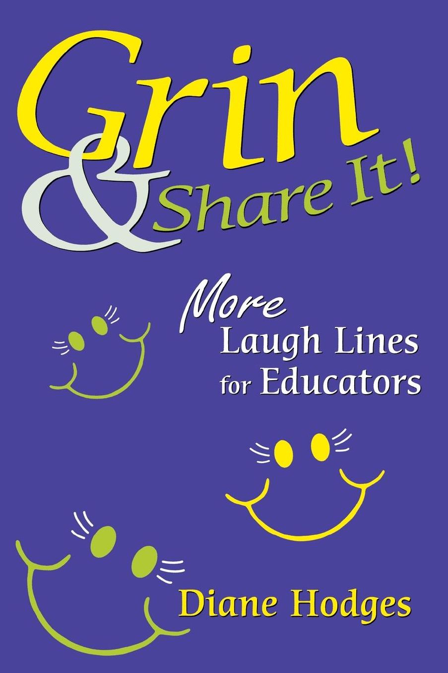 Grin & Share It!: More Laugh Lines for Educators