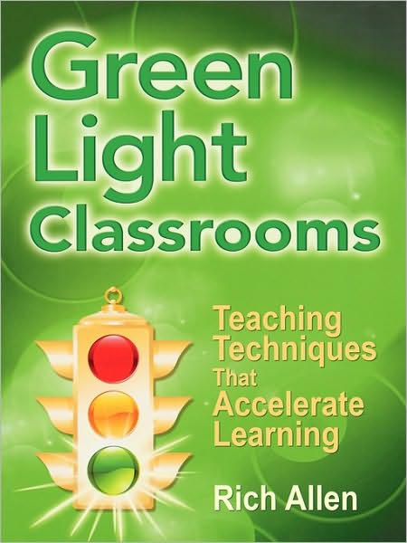 Green Light Classrooms: Teaching Techniques That Accelerate Learning