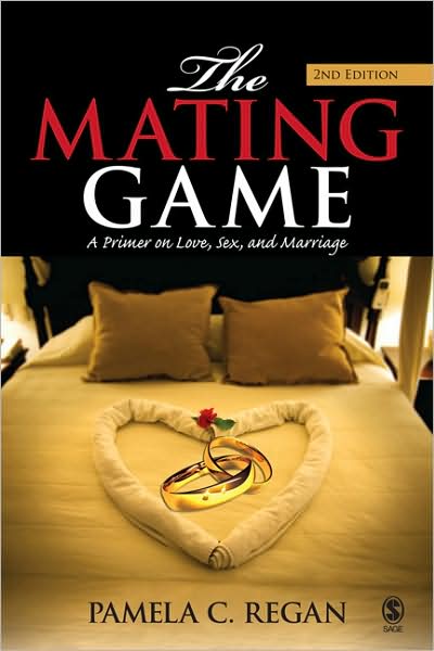 The Mating Game: A Primer on Love, Sex, and Marriage