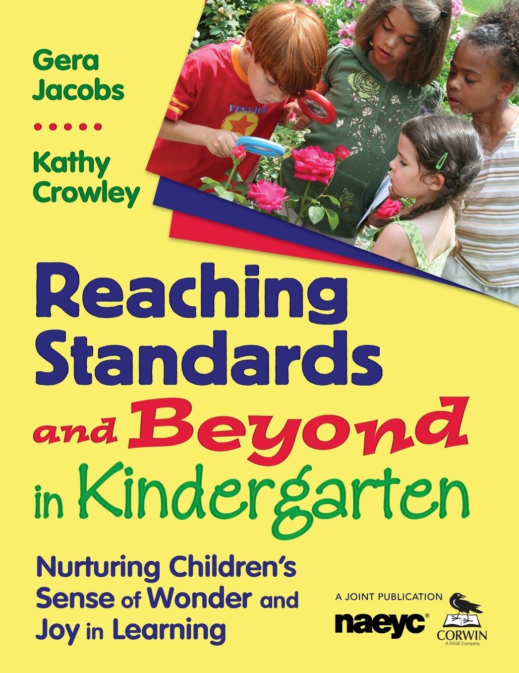 Reaching Standards and Beyond in Kindergarten: Nurturing Children's Sense of Wonder and Joy in Learning