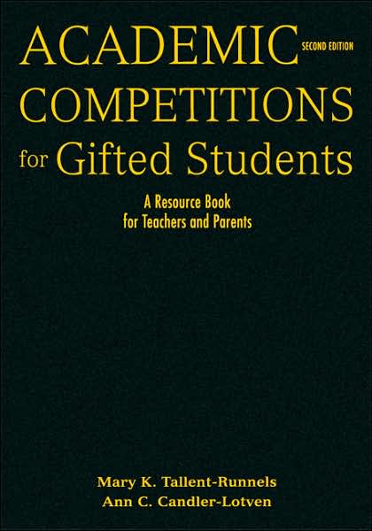 Academic Competitions for Gifted Students: A Resource Book for Teachers and Parents