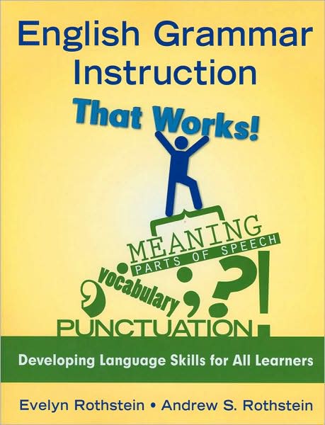 English Grammar Instruction That Works!: Developing Language Skills for All Learners
