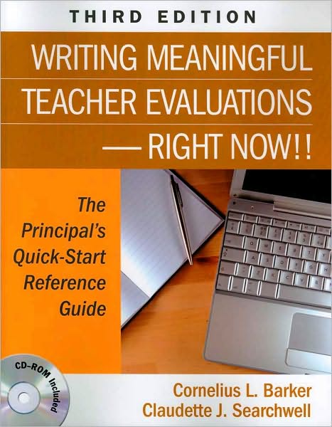 Writing Meaningful Teacher Evaluations-Right Now!!: The Principal's Quick-Start Reference Guide