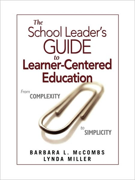The School Leader's Guide to Learner-Centered Education: From Complexity to Simplicity