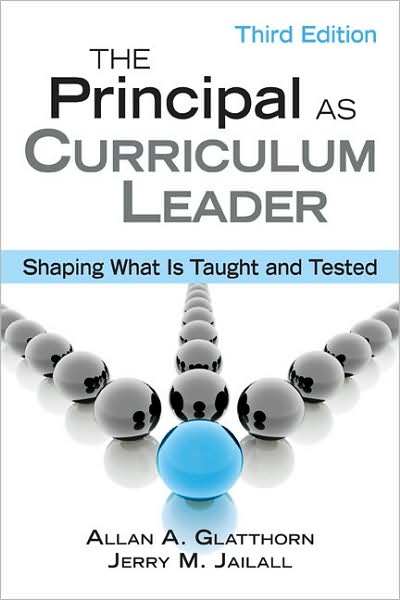The Principal as Curriculum Leader: Shaping What Is Taught and Tested