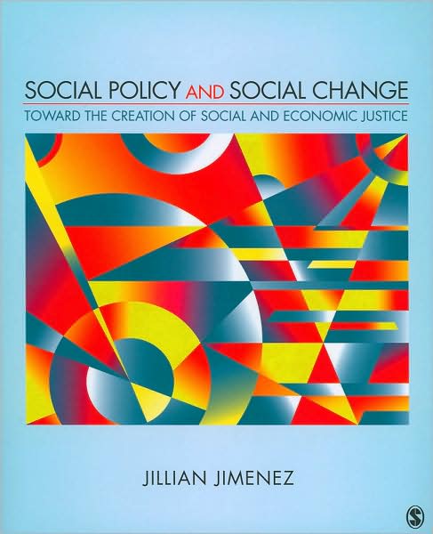 Social Policy and Social Change: Toward the Creation of Social and Economic Justice