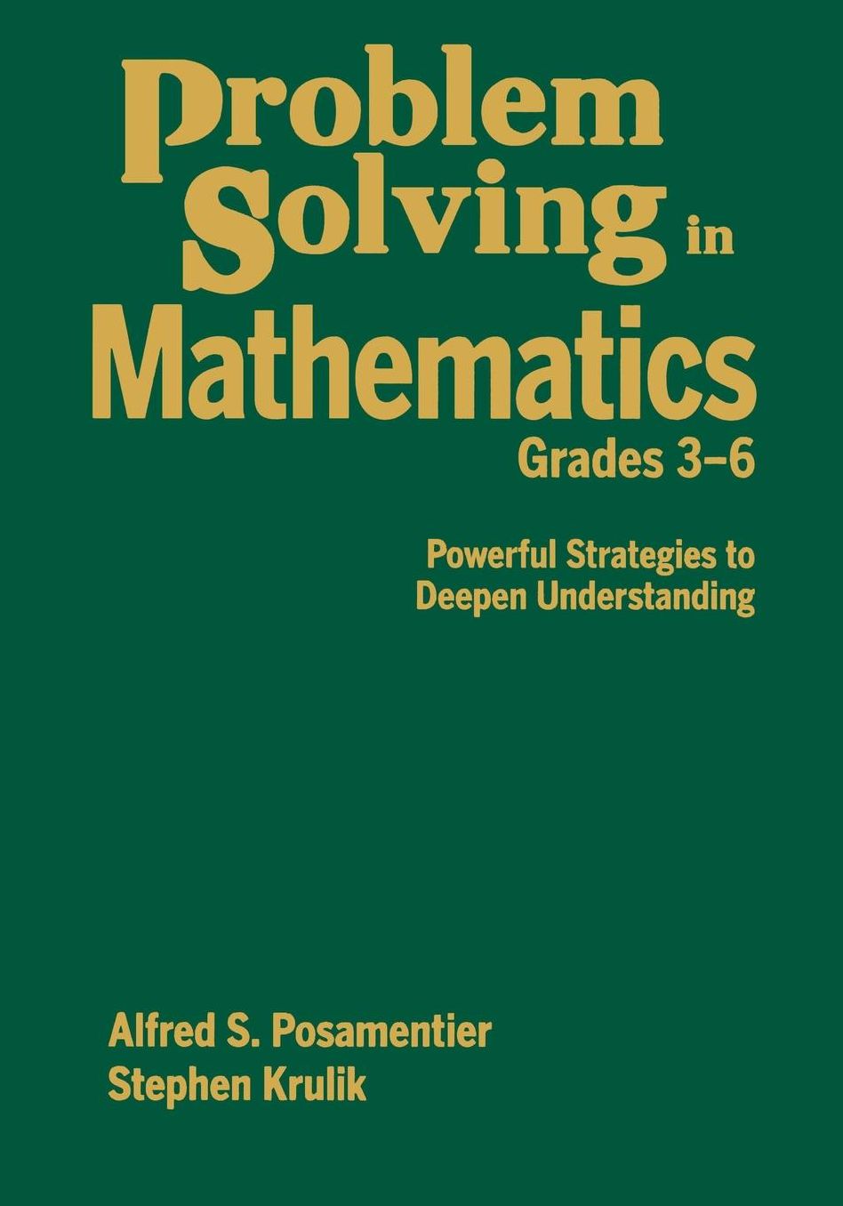 Problem Solving in Mathematics, Grades 3-6: Powerful Strategies to Deepen Understanding