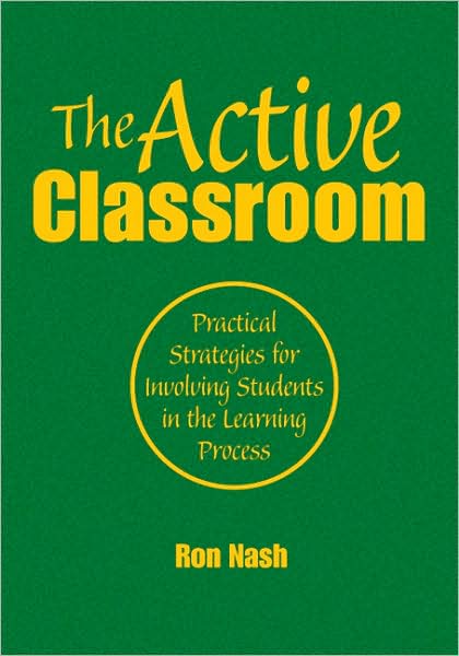 The Active Classroom: Practical Strategies for Involving Students in the Learning Process