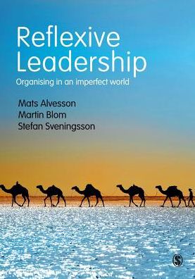 Reflexive Leadership: Organising in an imperfect world