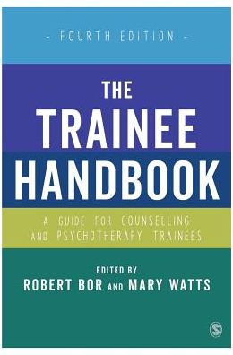 The Trainee Handbook: A Guide for Counselling Psychotherapy Trainees