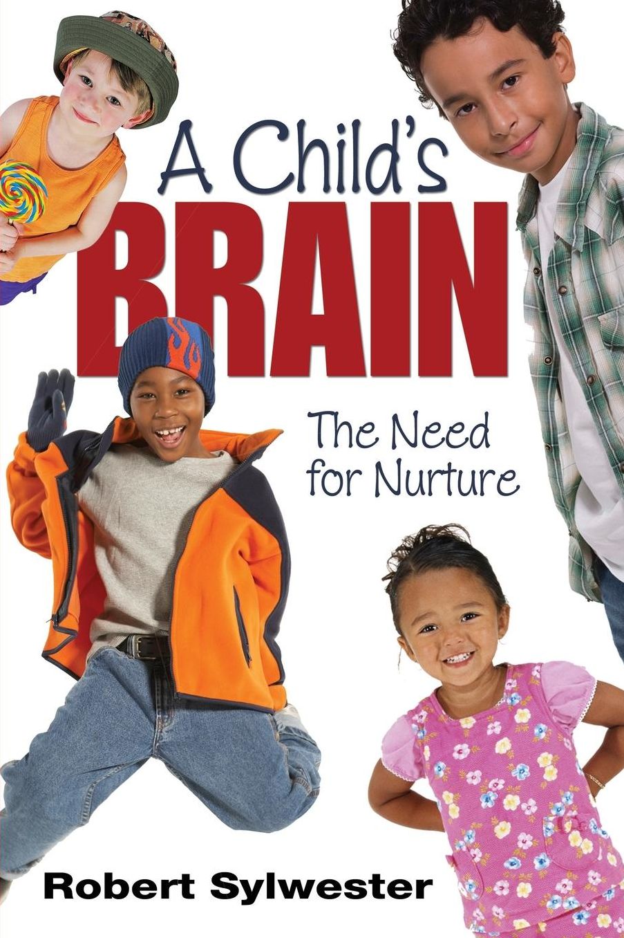 A Child's Brain: The Need for Nurture