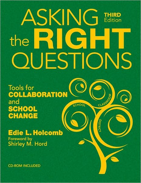 Asking the Right Questions: Tools for Collaboration and School Change