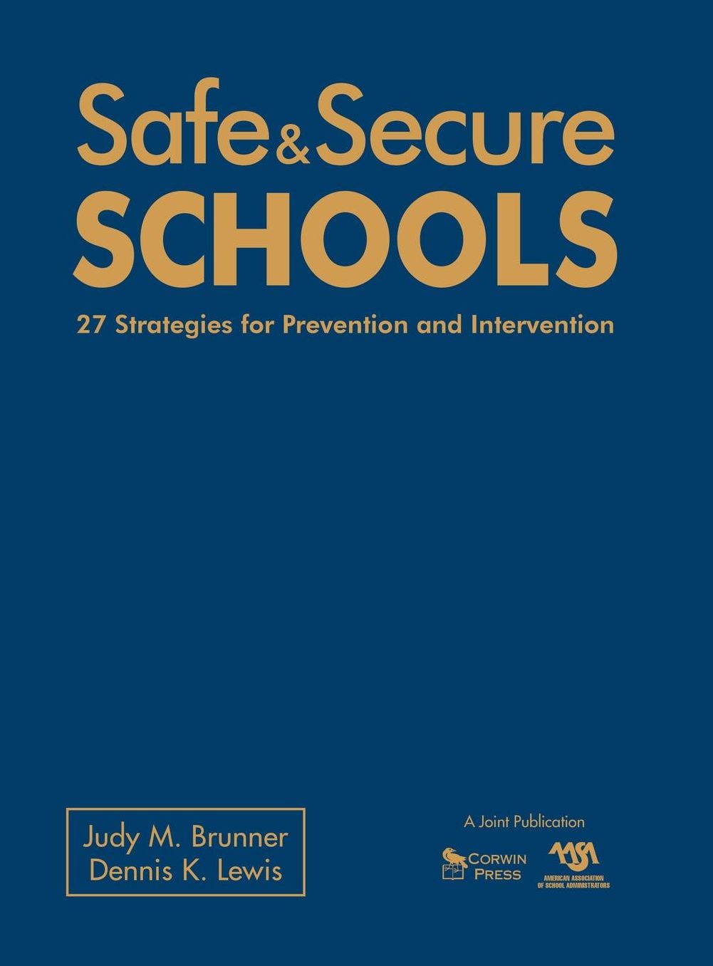 Safe & Secure Schools: 27 Strategies for Prevention and Intervention