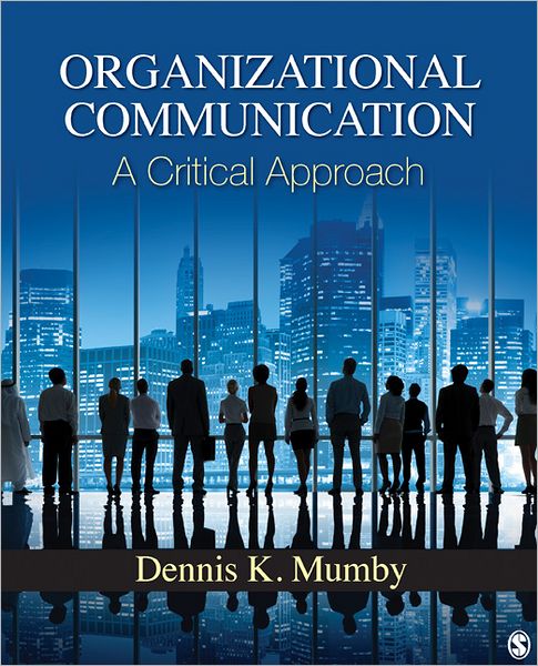 Organizational Communication: A Critical Approach