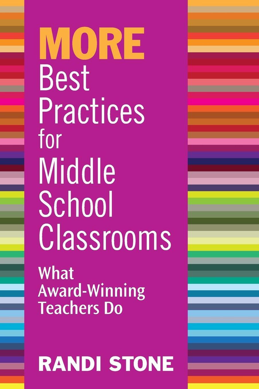More Best Practices for Middle School Classrooms: What Award-Winning Teachers Do