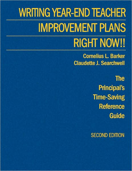 Writing Year-End Teacher Improvement Plans-Right Now!!: The Principal's Time-Saving Reference Guide