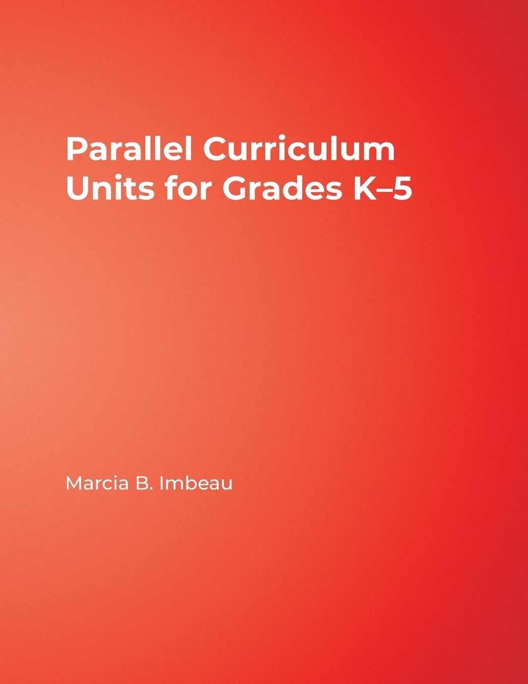 Parallel Curriculum Units for Grades K-5