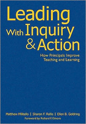 Leading With Inquiry and Action: How Principals Improve Teaching and Learning