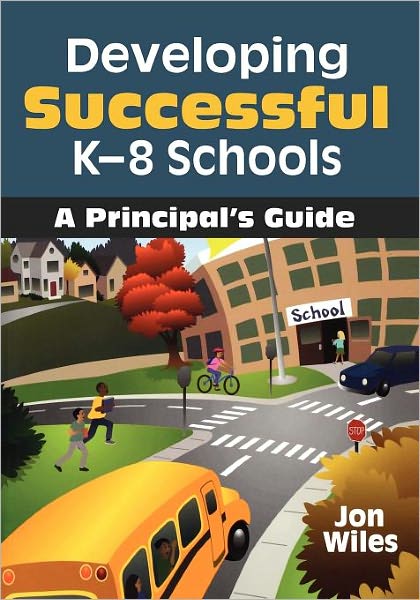 Developing Successful K-8 Schools: A Principal's Guide