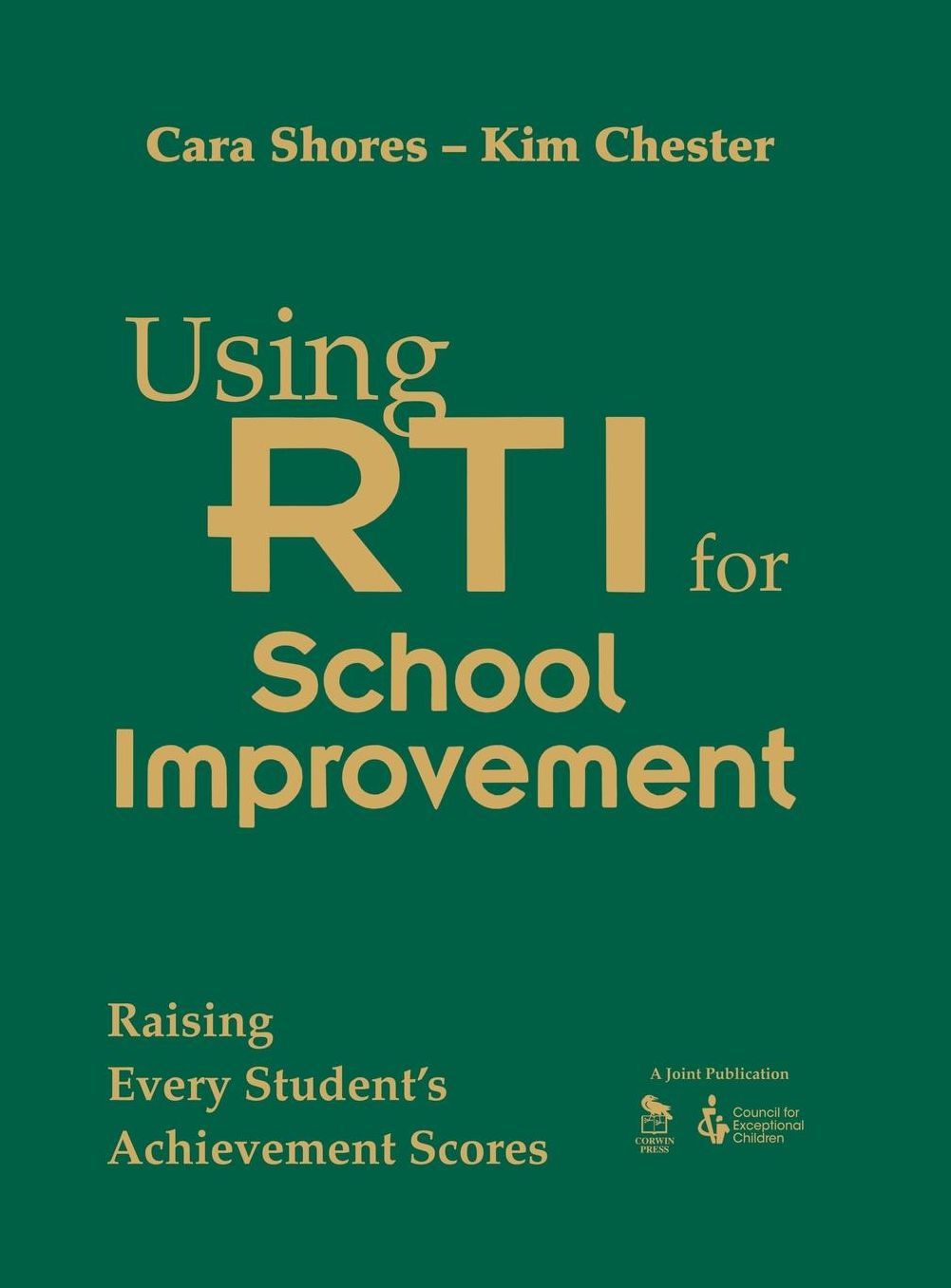 Using RTI for School Improvement: Raising Every Student's Achievement Scores