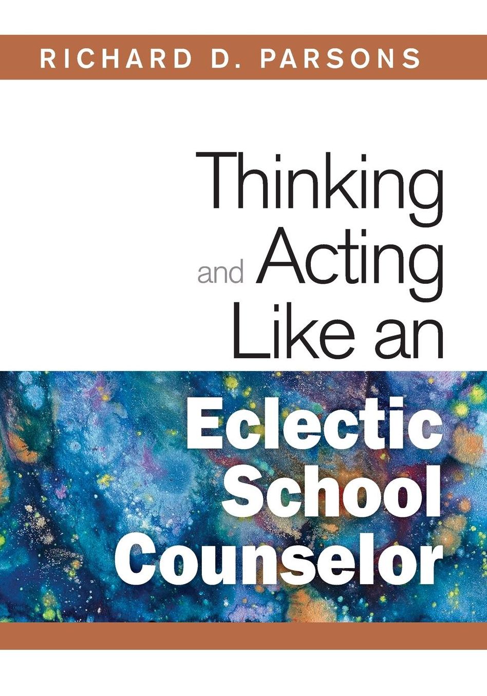 Thinking and Acting Like an Eclectic School Counselor