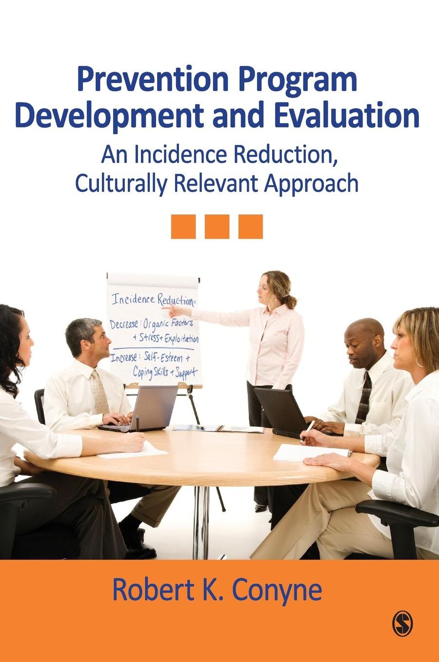 Prevention Program Development and Evaluation: An Incidence Reduction, Culturally Relevant Approach