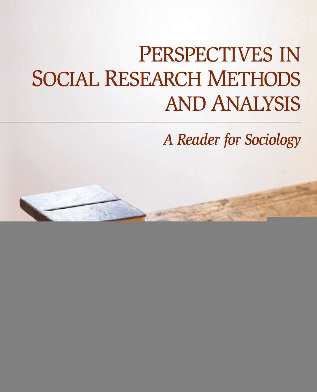 Perspectives in Social Research Methods and Analysis: A Reader for Sociology