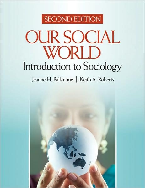 Our Social World: Introduction to Sociology