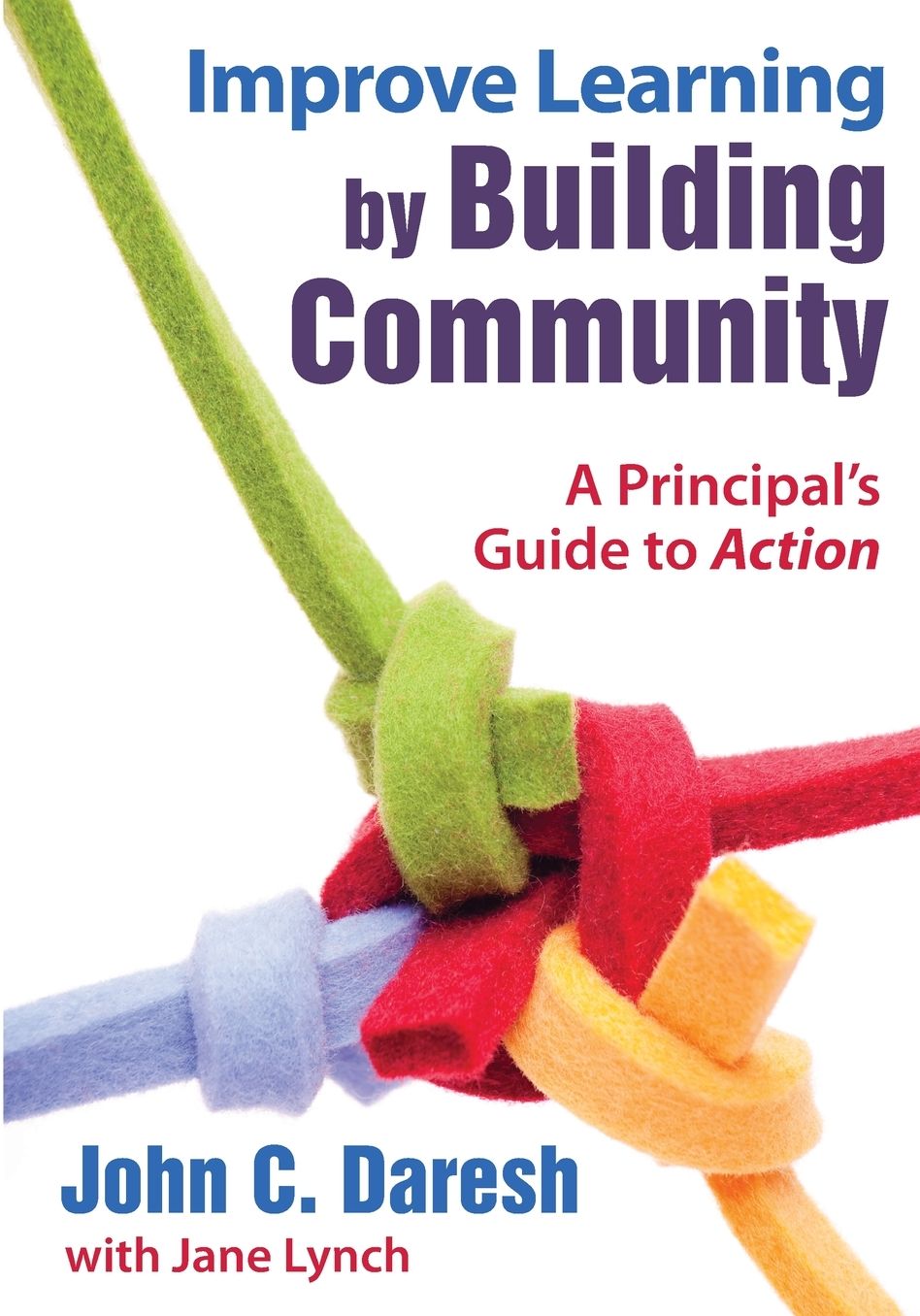 Improve Learning by Building Community: A Principal's Guide to Action