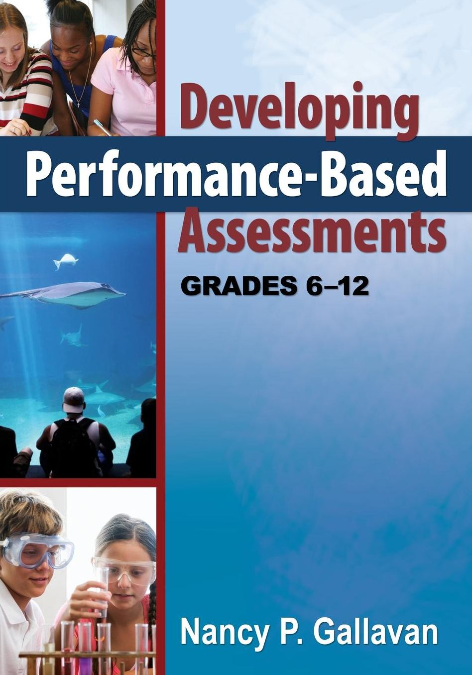 Developing Performance-Based Assessments: Grades 6-12